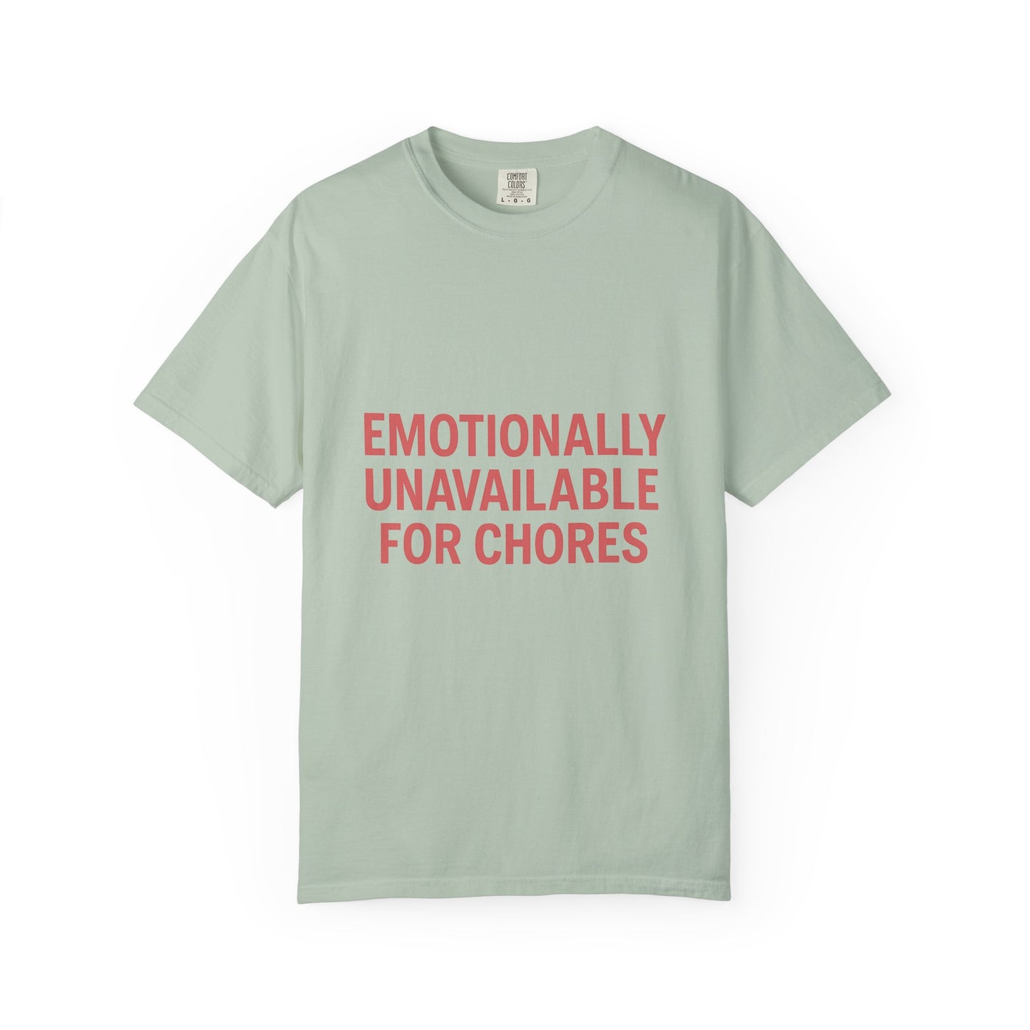 Unavailable for Chores Tee