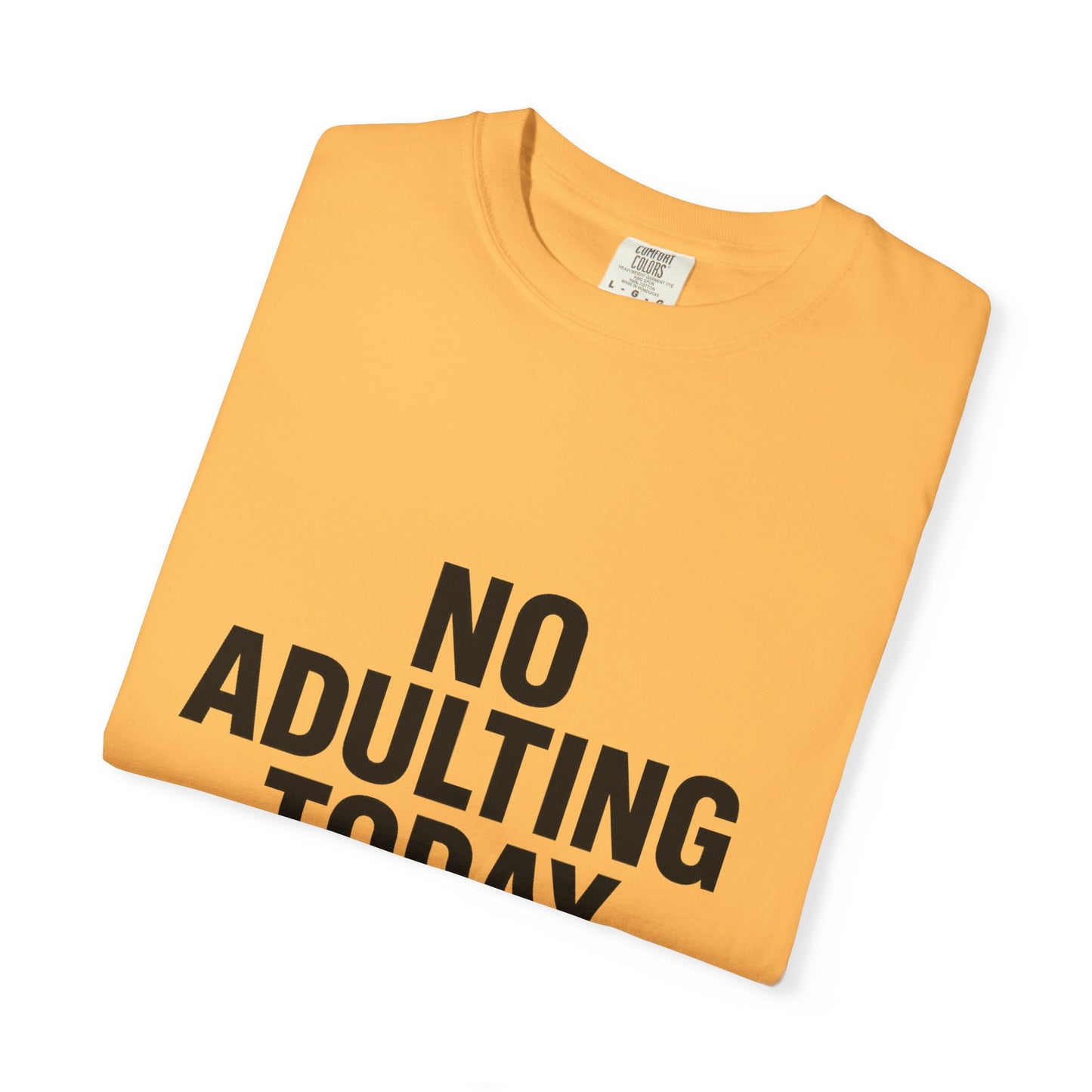 The Shirt That Started It All – No Adulting Today (OG Drop)