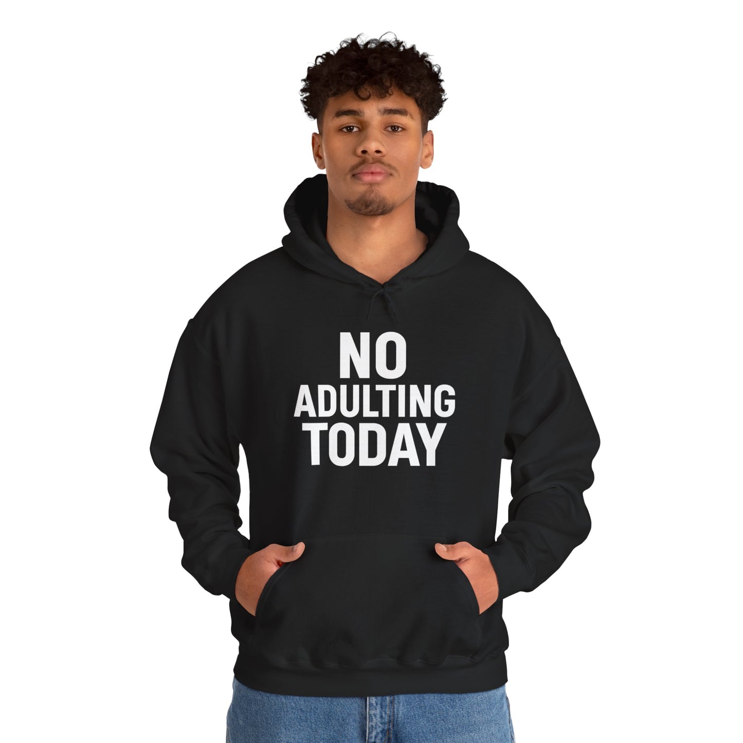 No Adulting Today Hoodie