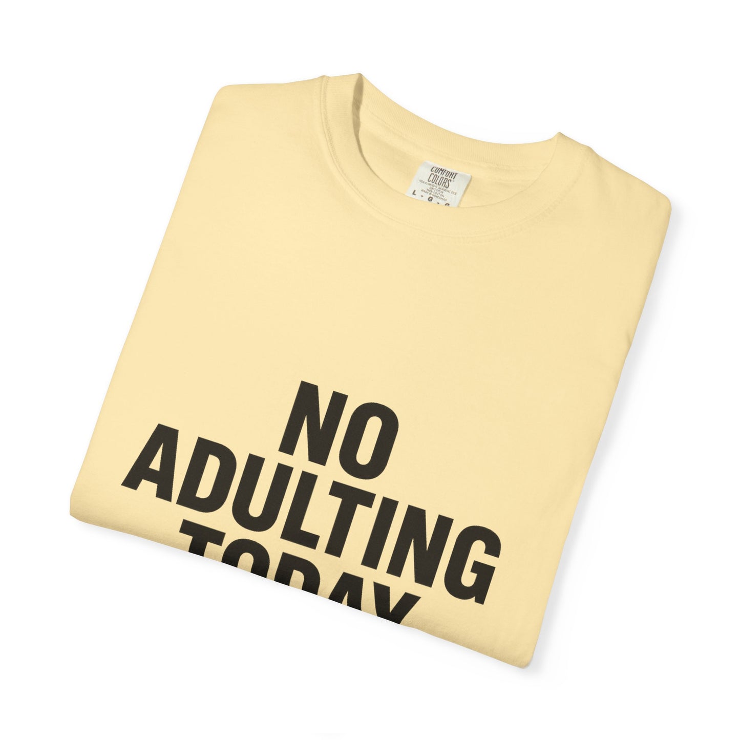 The Shirt That Started It All – No Adulting Today (OG Drop)