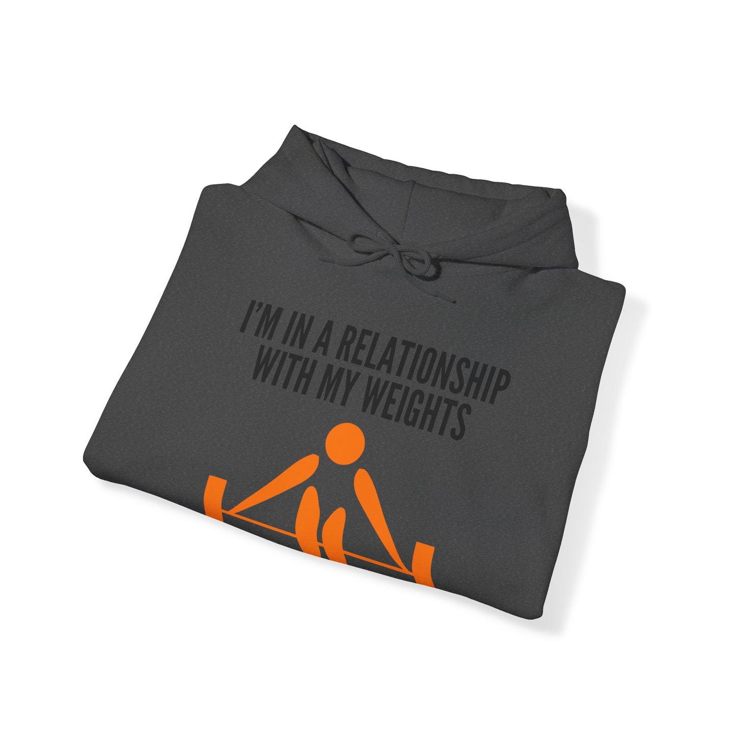 I'm in a relationship with my weights.