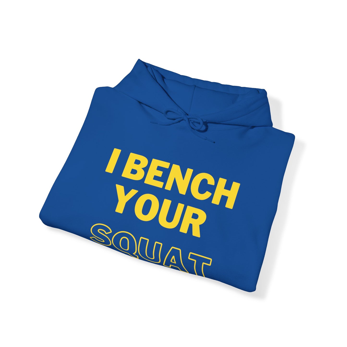 I Bench Your Squat