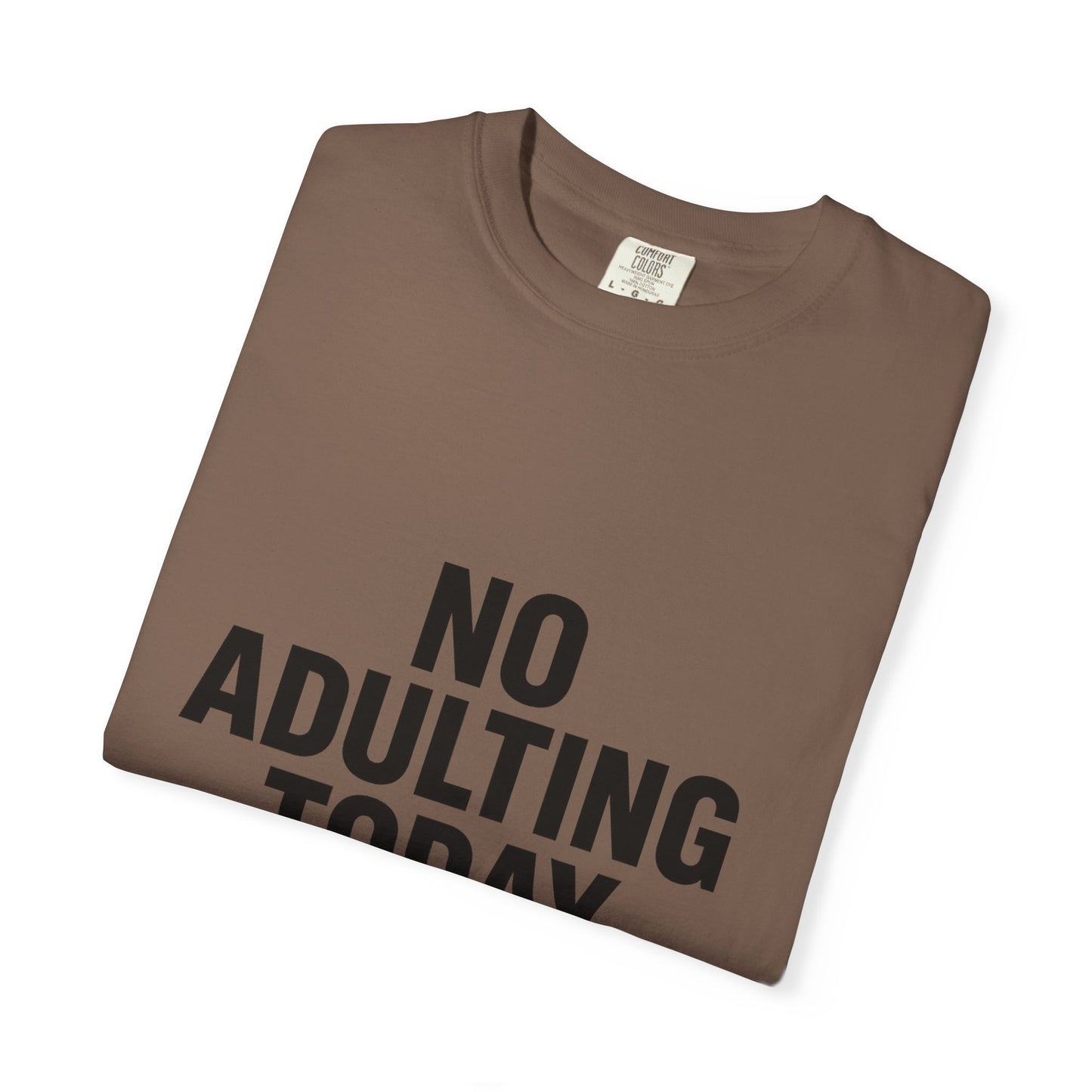 The Shirt That Started It All – No Adulting Today (OG Drop)