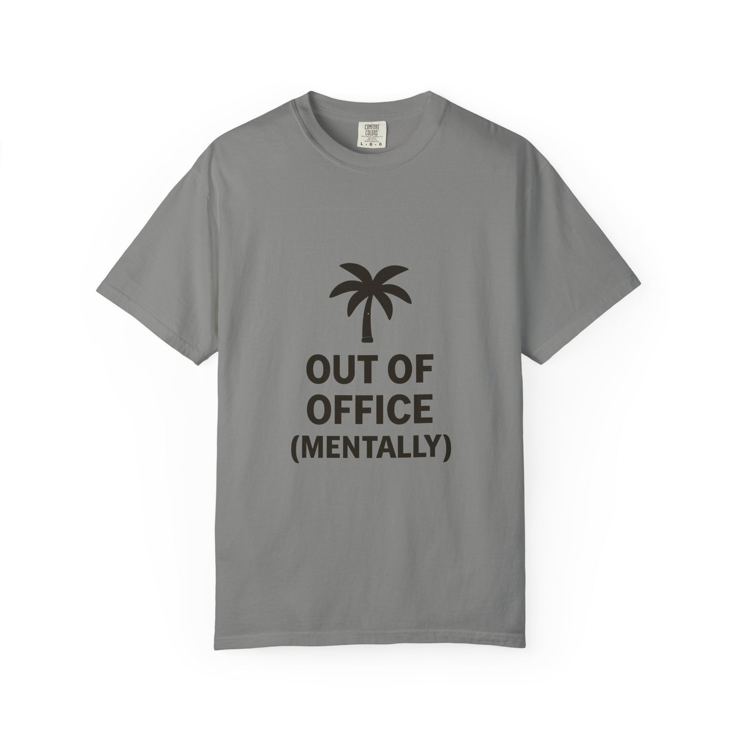 Out of Office (Mentally) Tee