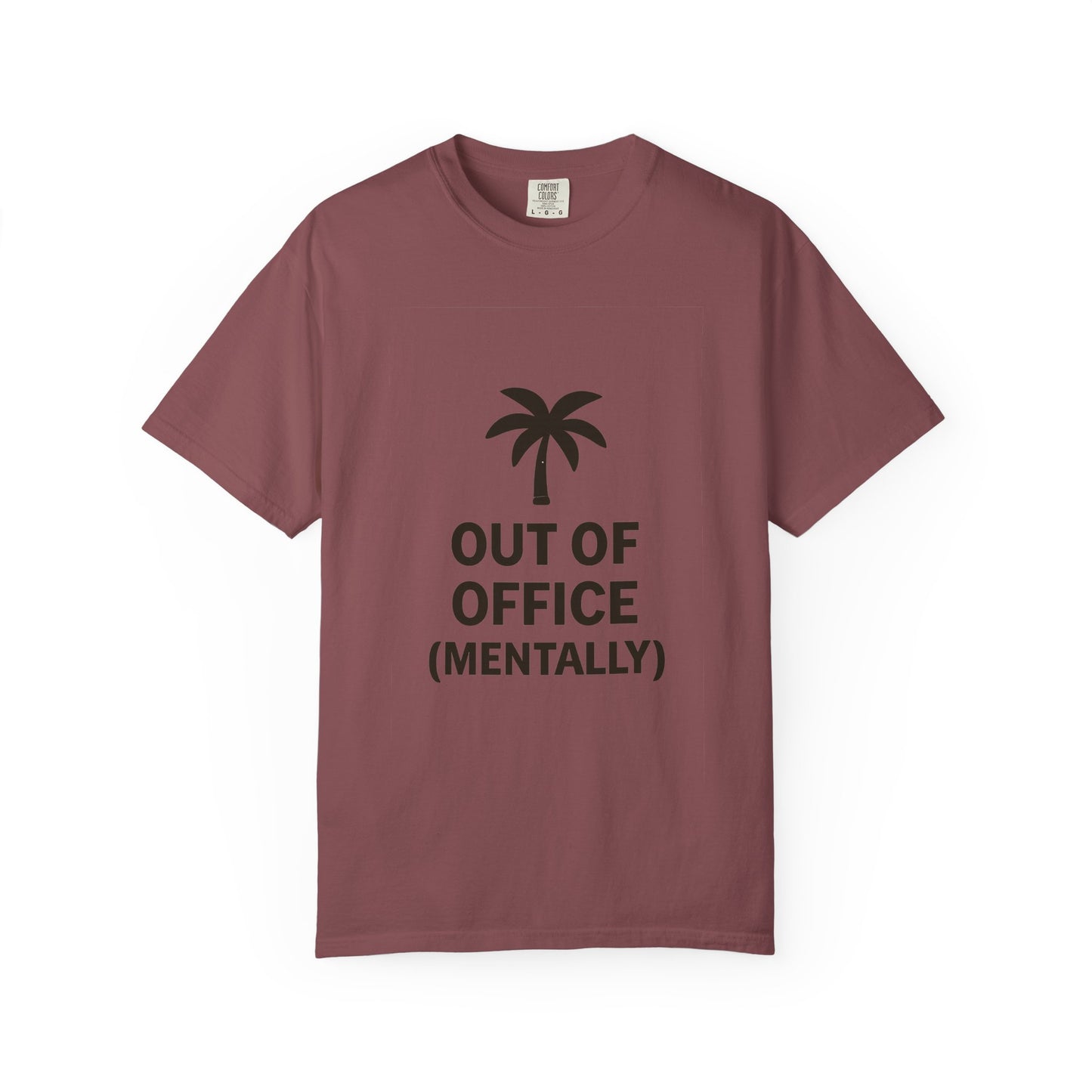 Out of Office (Mentally) Tee