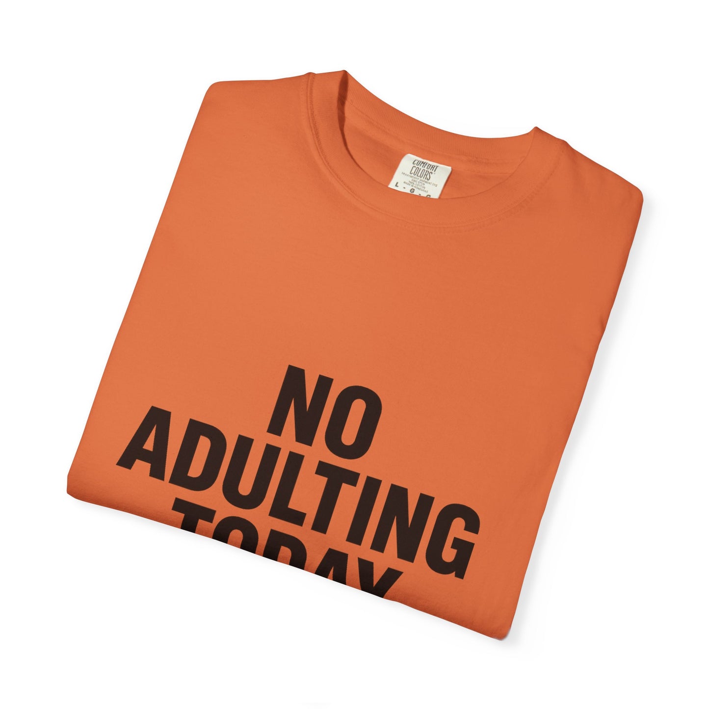 The Shirt That Started It All – No Adulting Today (OG Drop)