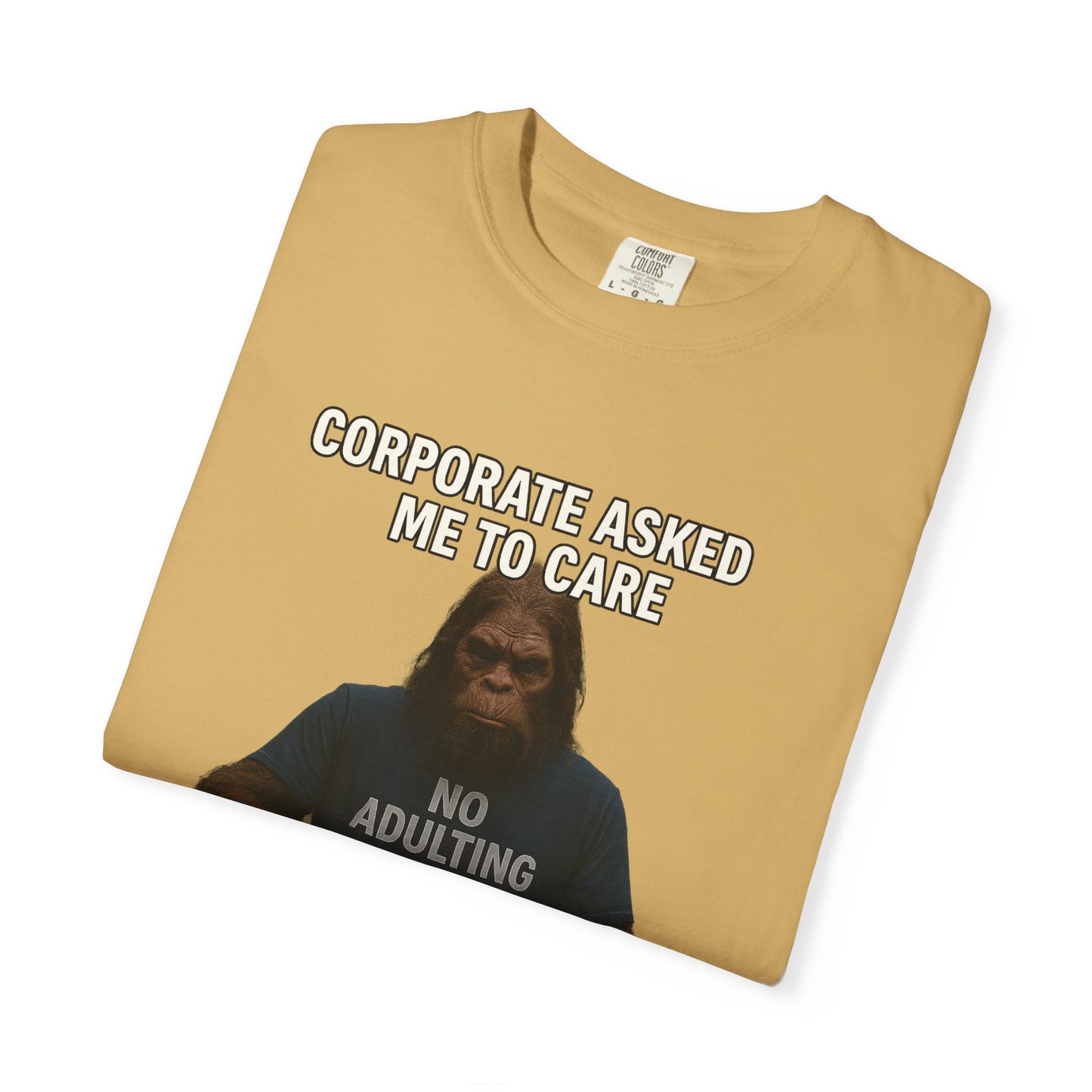Corporate asked Bigfoot to care.
