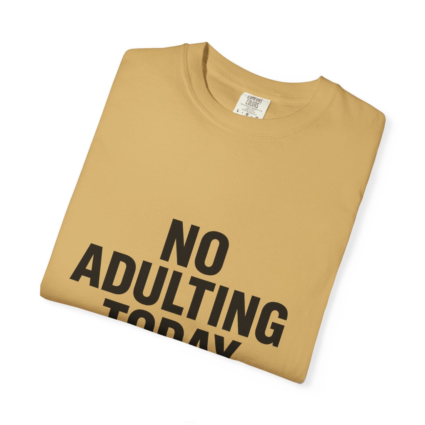 The Shirt That Started It All – No Adulting Today (OG Drop)