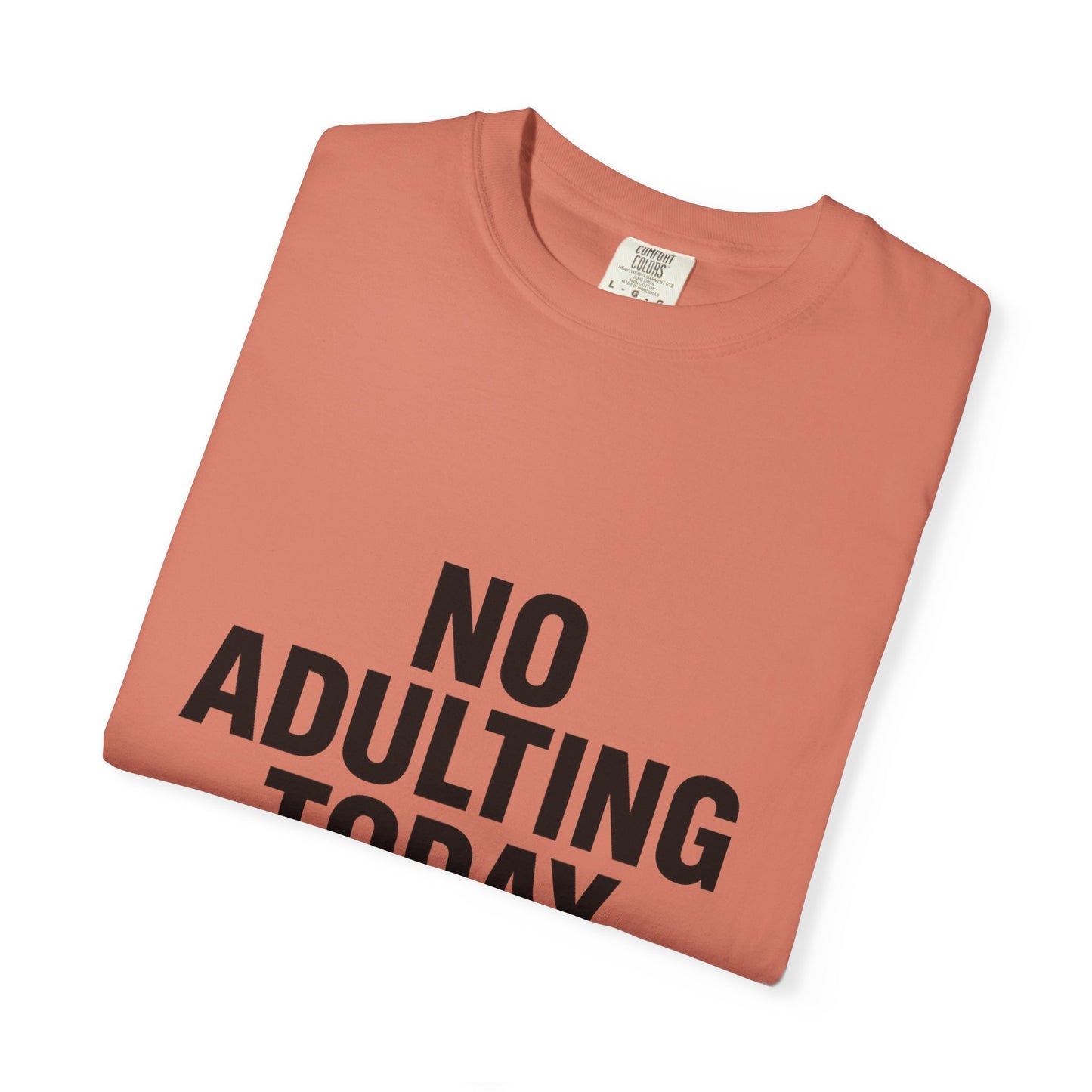 The Shirt That Started It All – No Adulting Today (OG Drop)