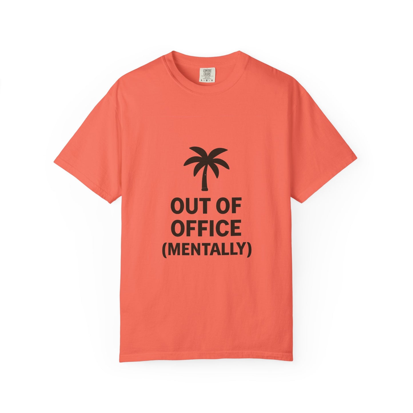 Out of Office (Mentally) Tee