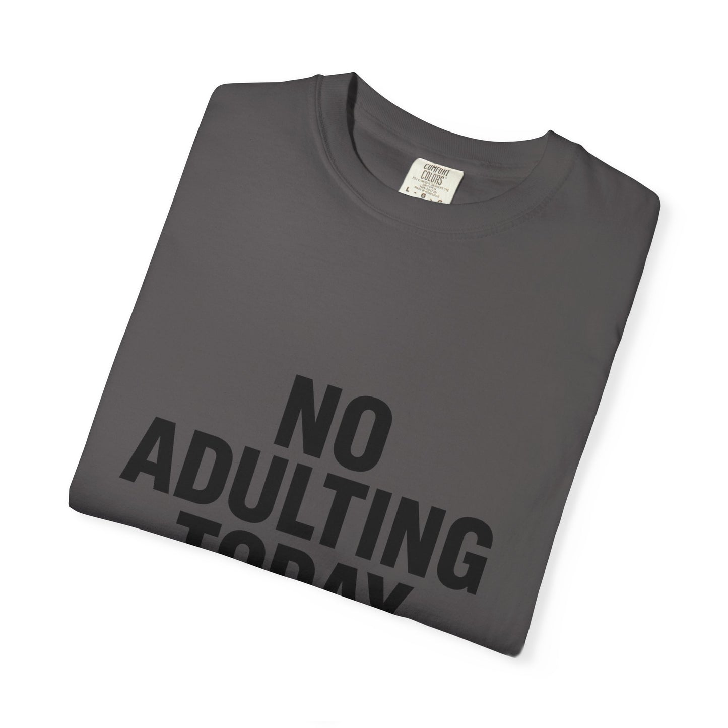 The Shirt That Started It All – No Adulting Today (OG Drop)