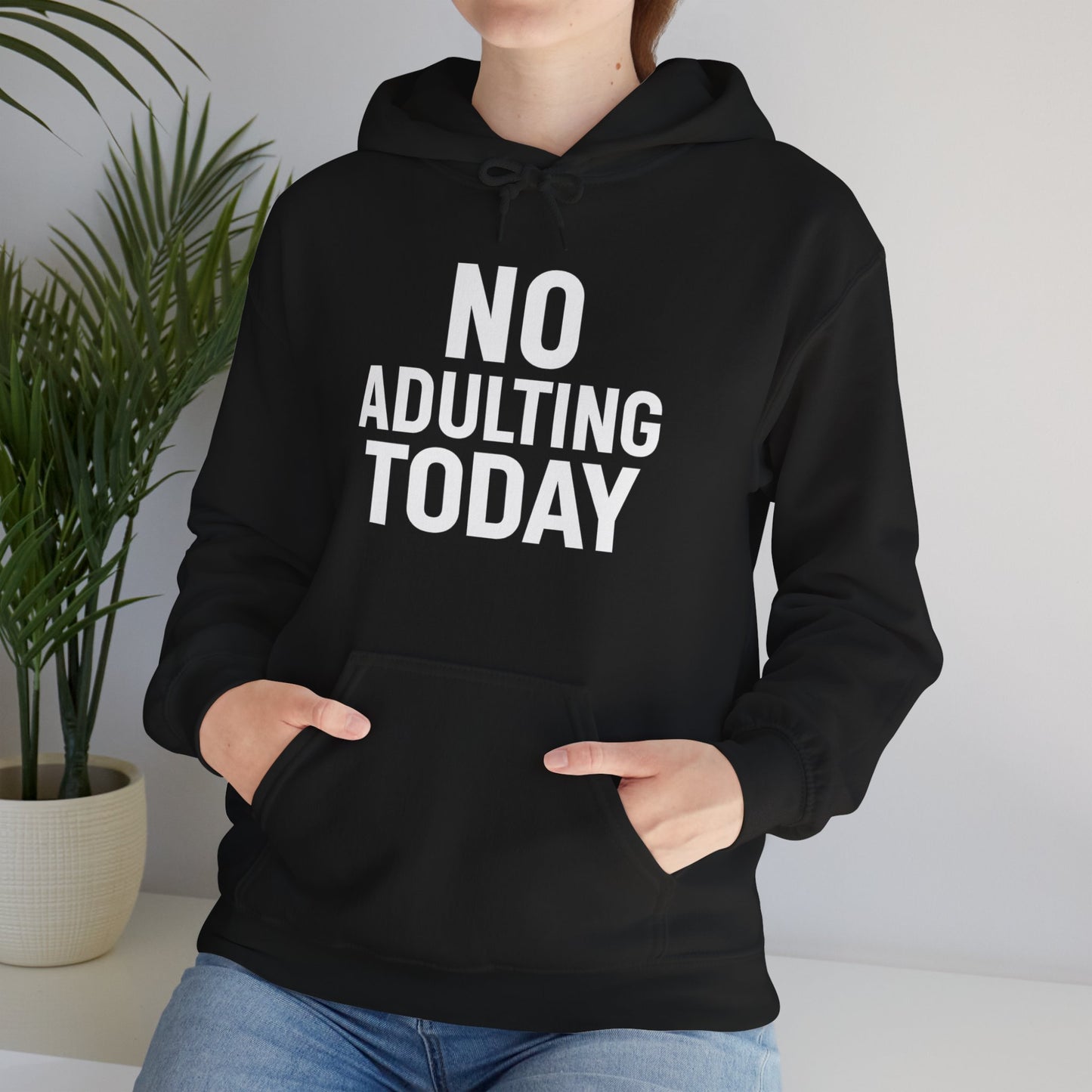 No Adulting Today Hoodie