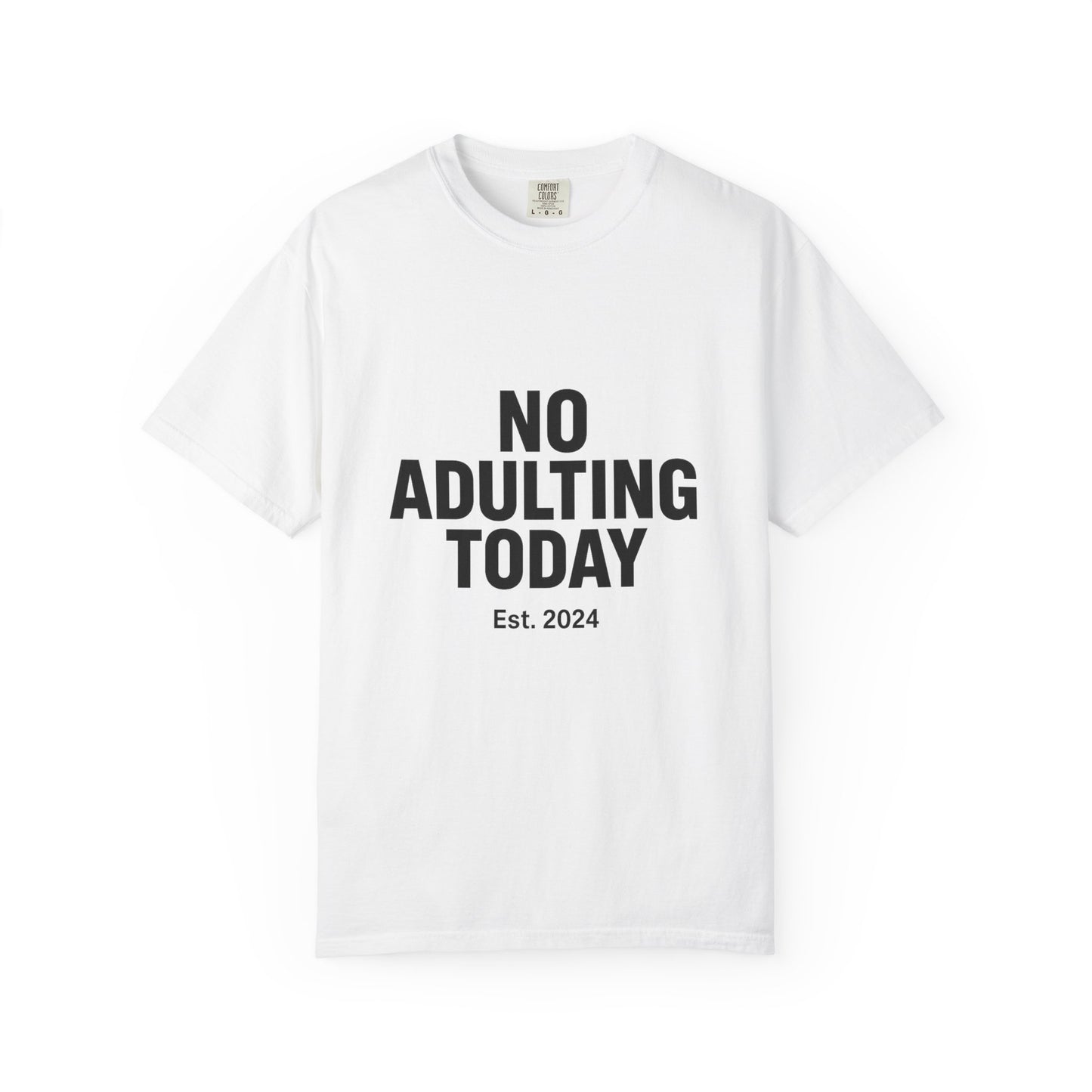 The Shirt That Started It All – No Adulting Today (OG Drop)