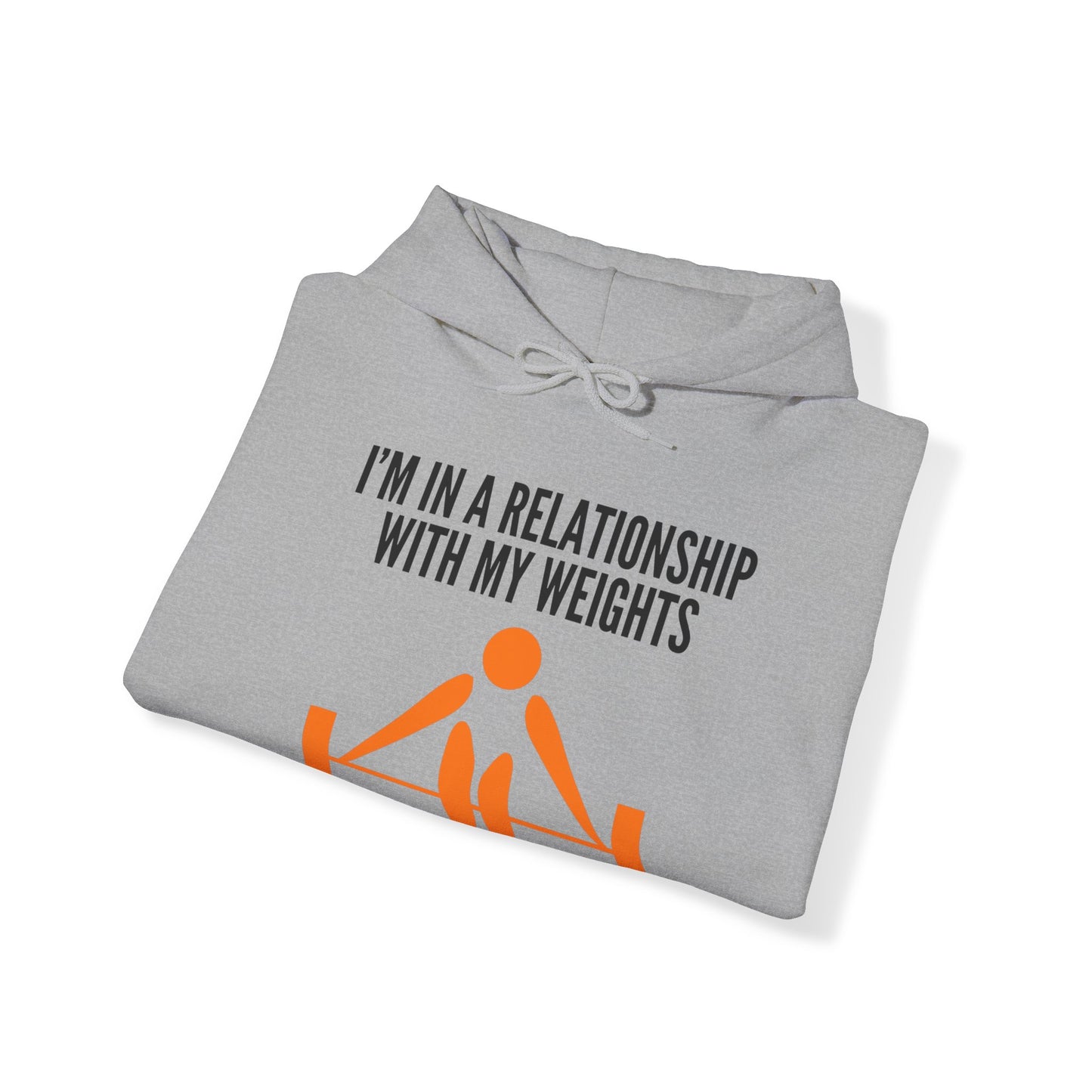 I'm in a relationship with my weights.