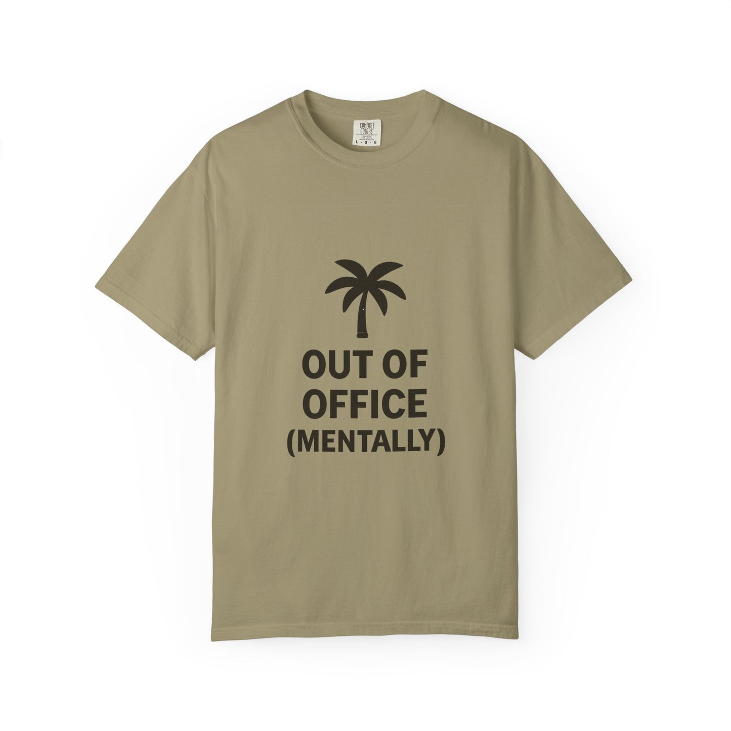 Out of Office (Mentally) Tee