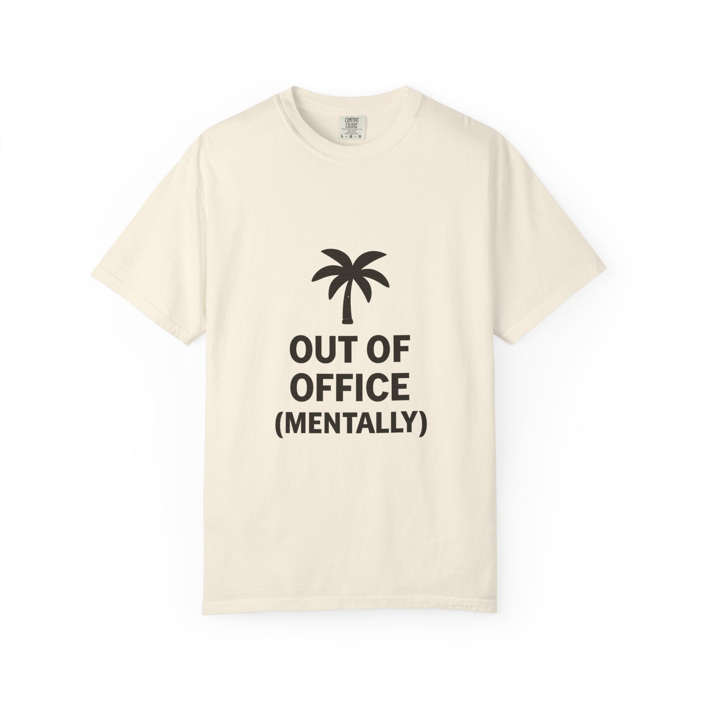 Out of Office (Mentally) Tee