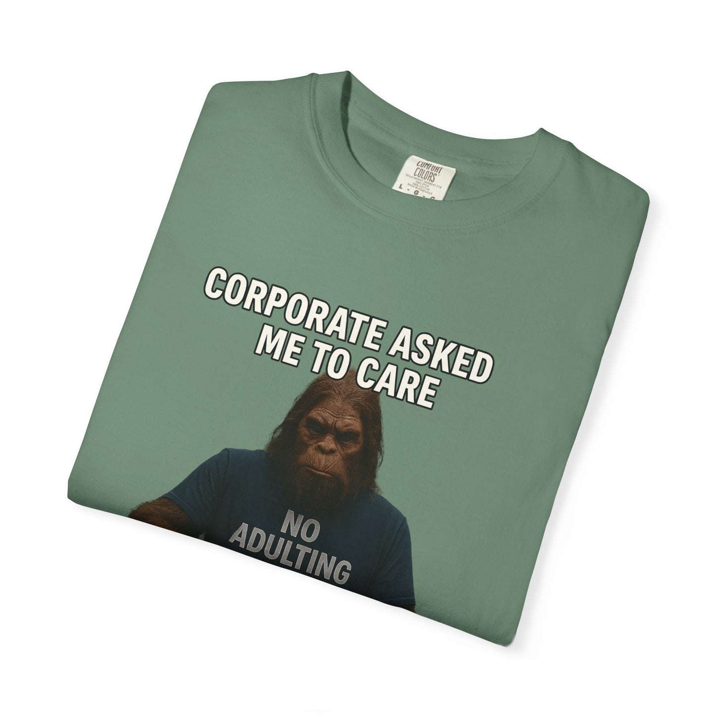 Corporate asked Bigfoot to care.
