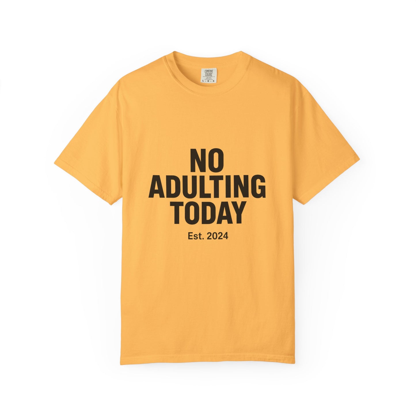 The Shirt That Started It All – No Adulting Today (OG Drop)