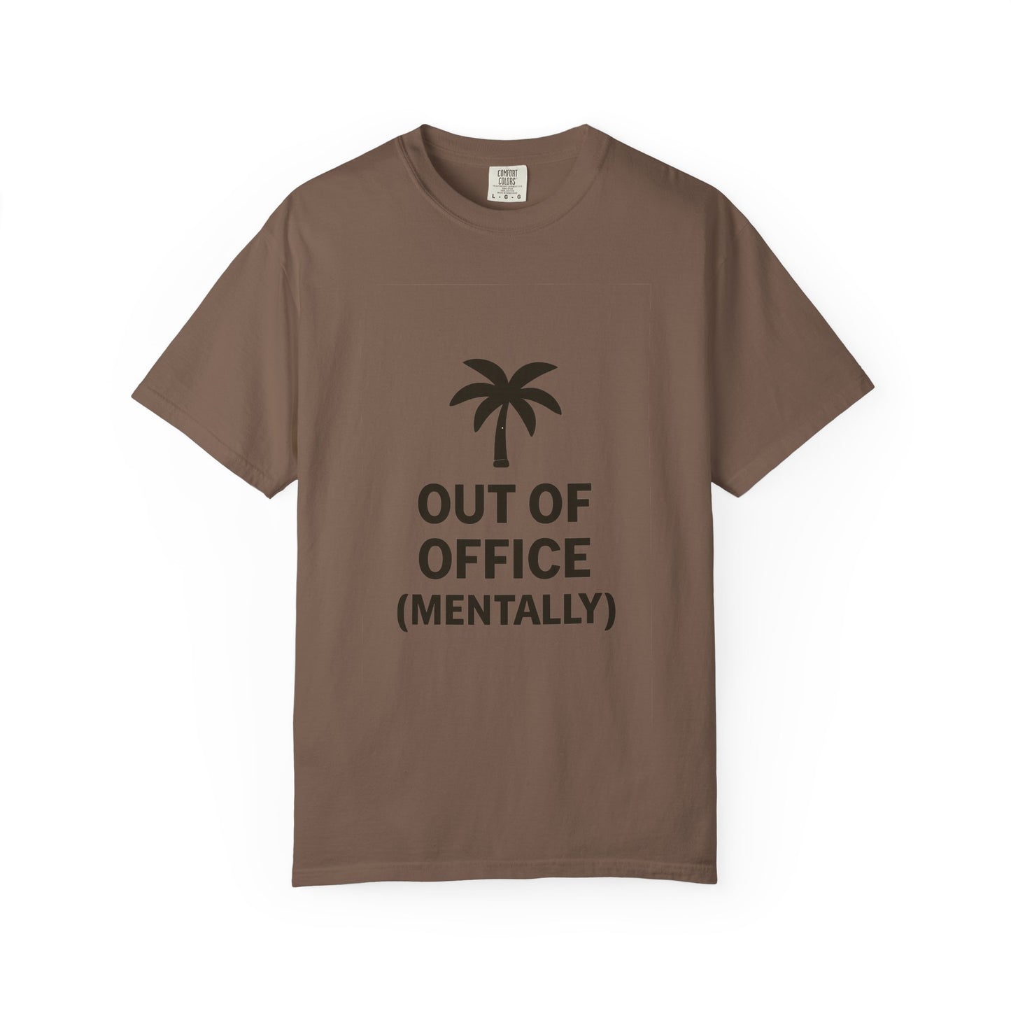 Out of Office (Mentally) Tee