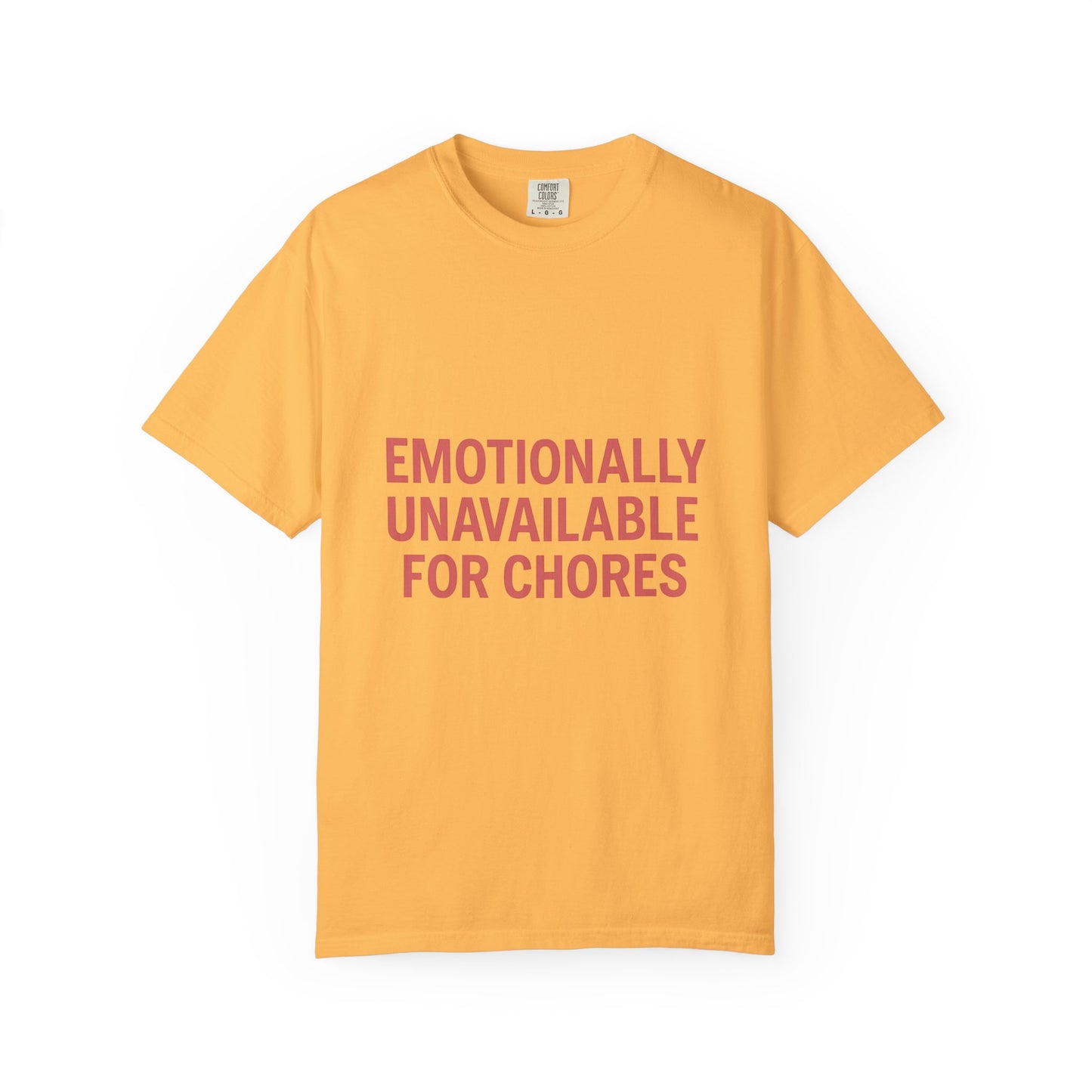 Unavailable for Chores Tee