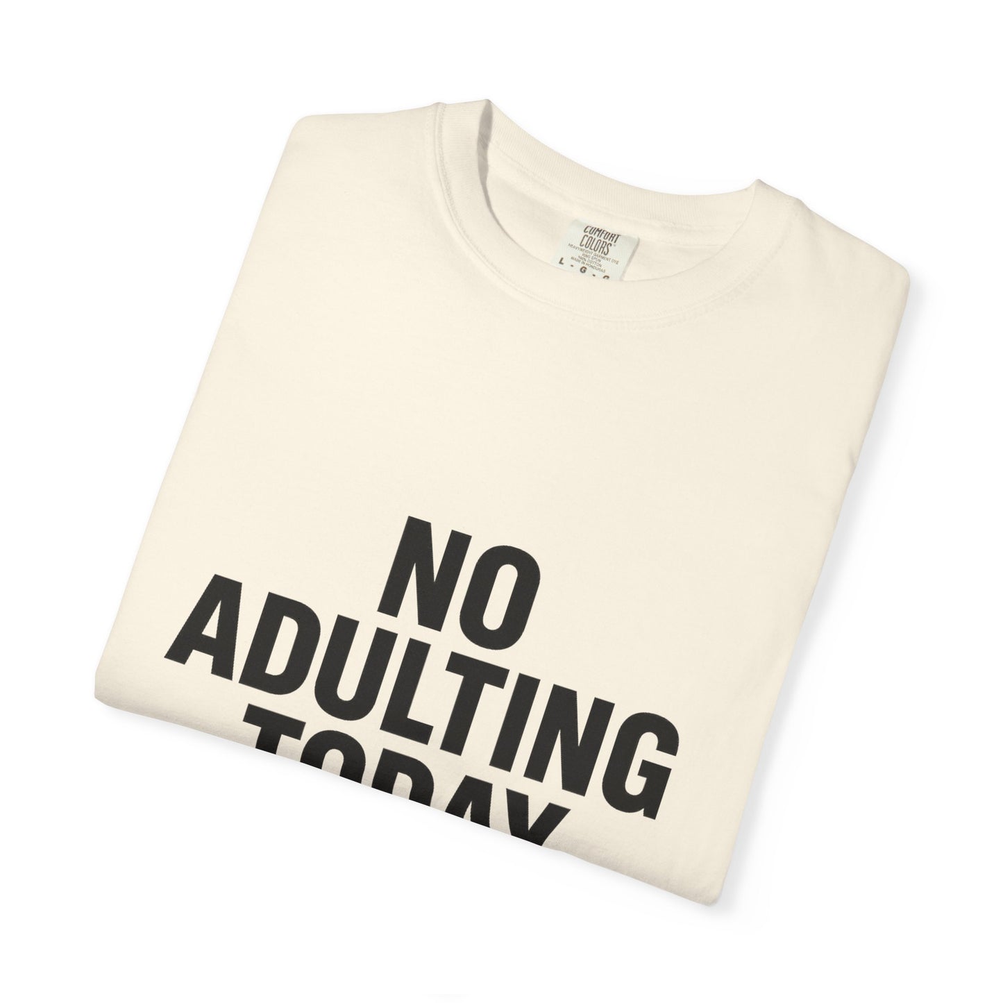 The Shirt That Started It All – No Adulting Today (OG Drop)