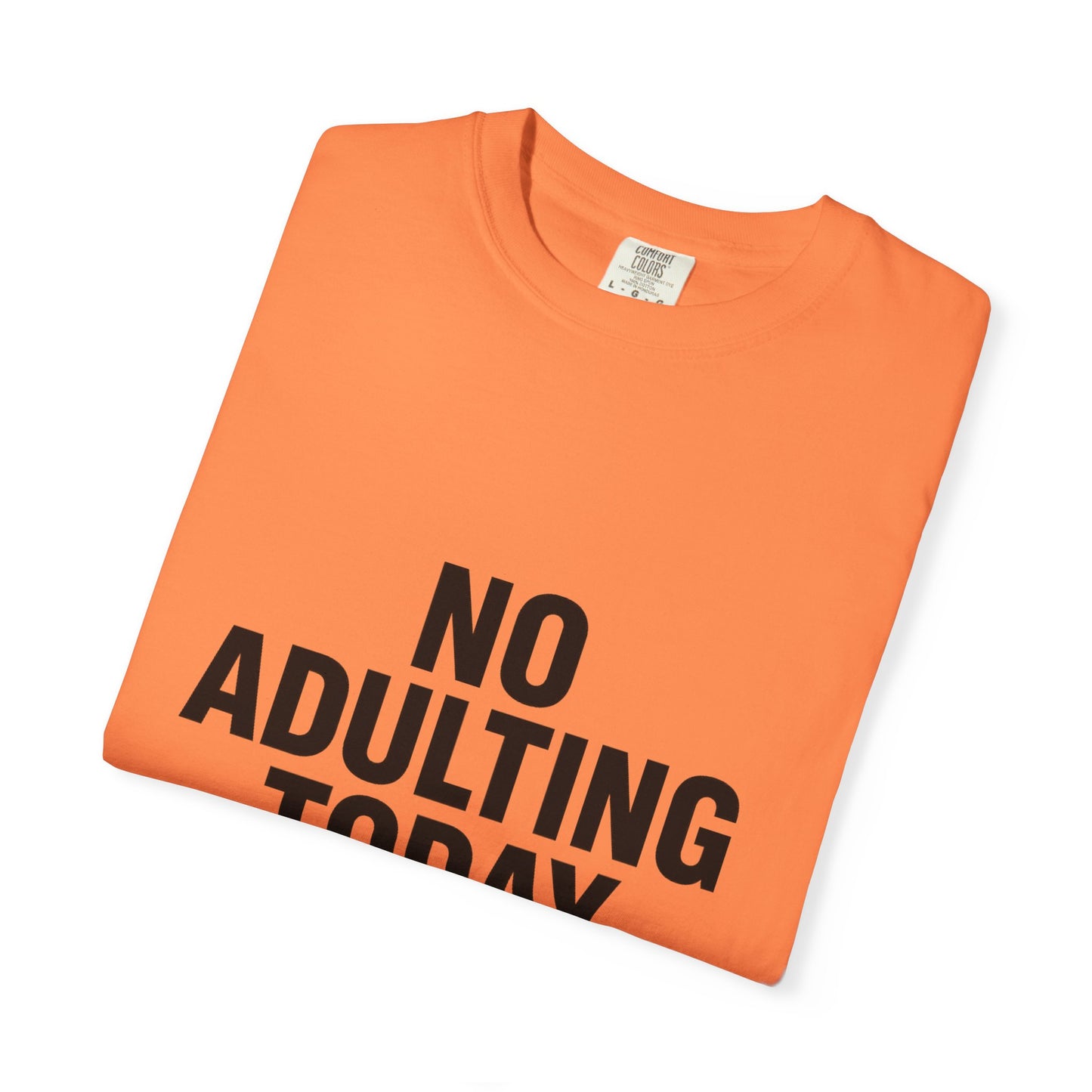 The Shirt That Started It All – No Adulting Today (OG Drop)