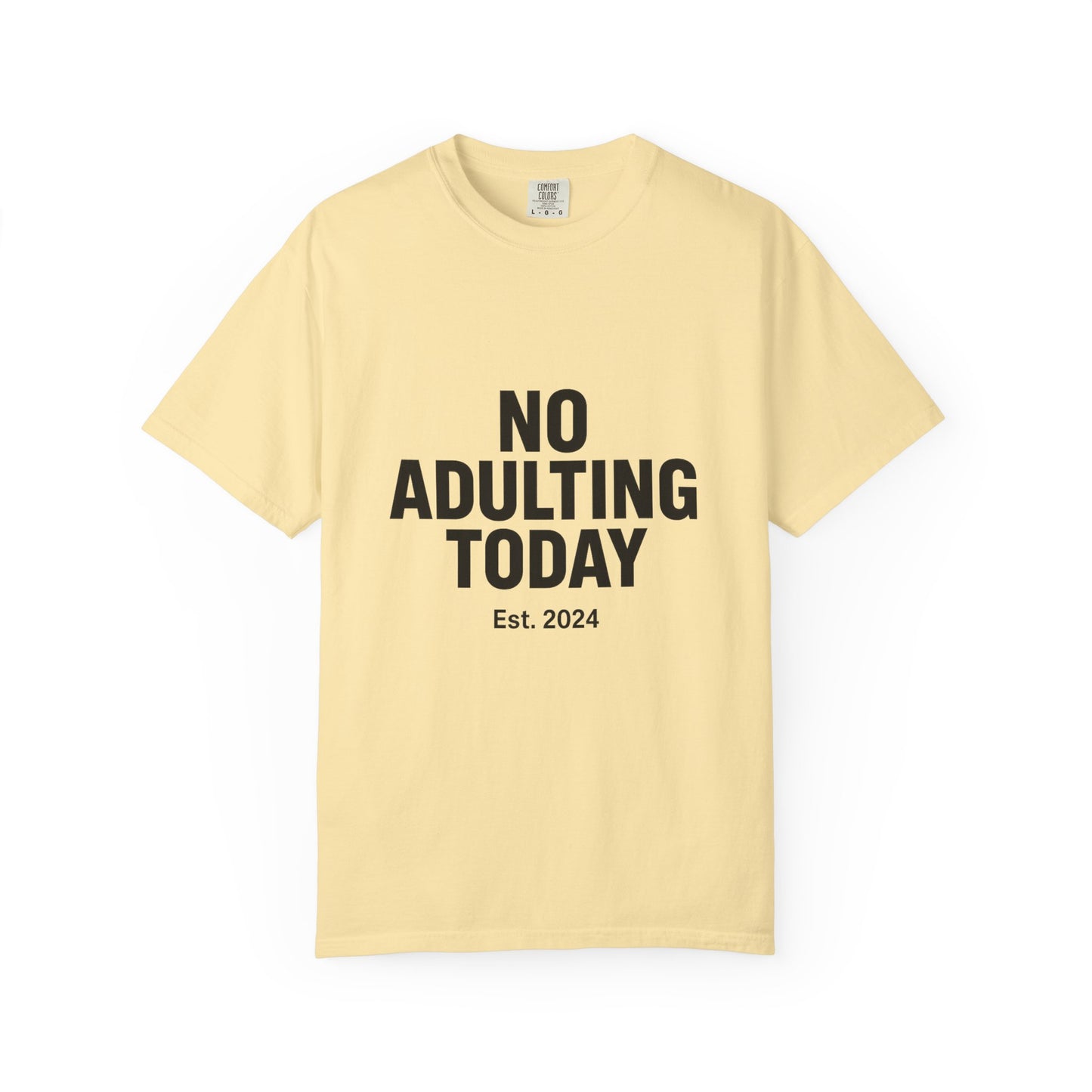 The Shirt That Started It All – No Adulting Today (OG Drop)
