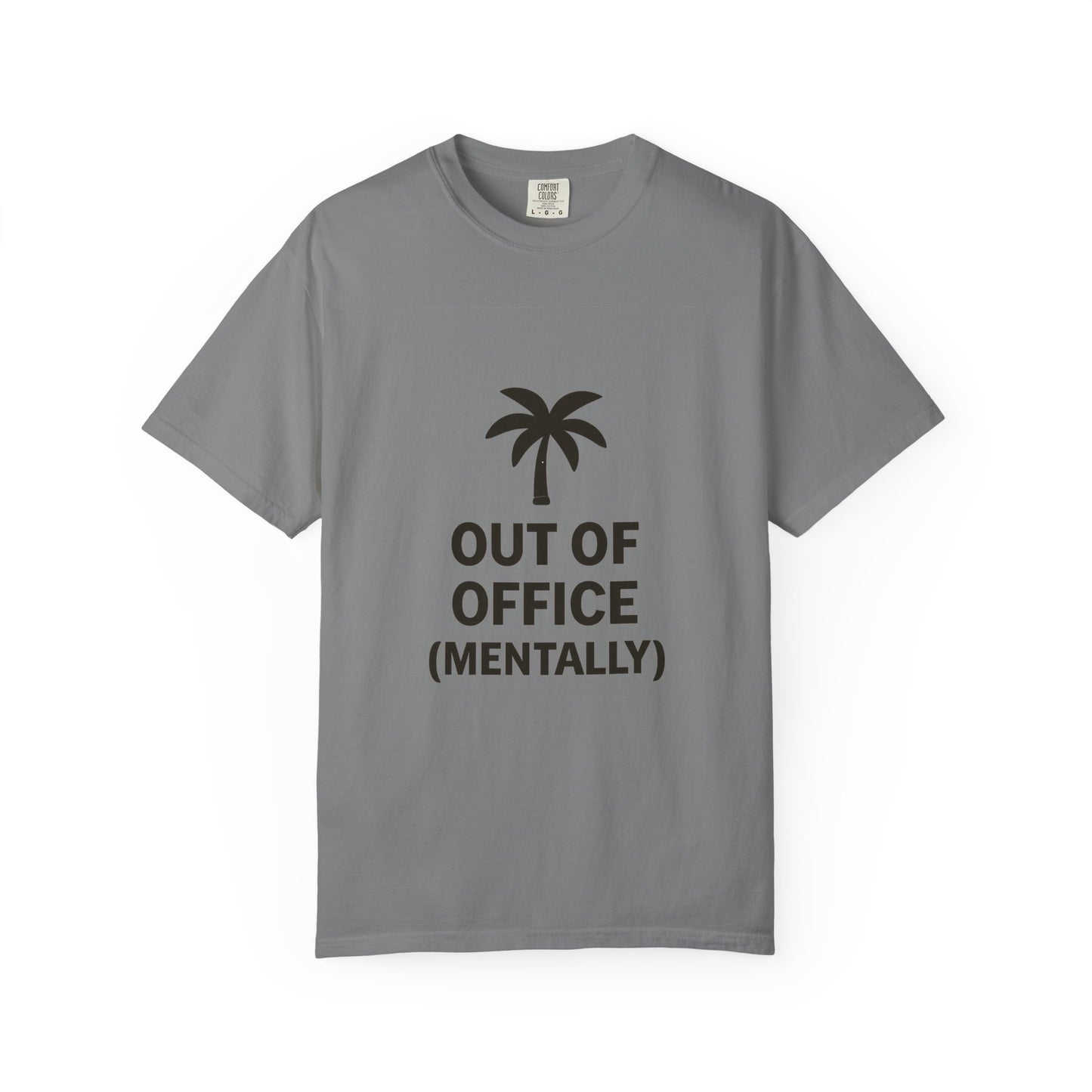 Out of Office (Mentally) Tee