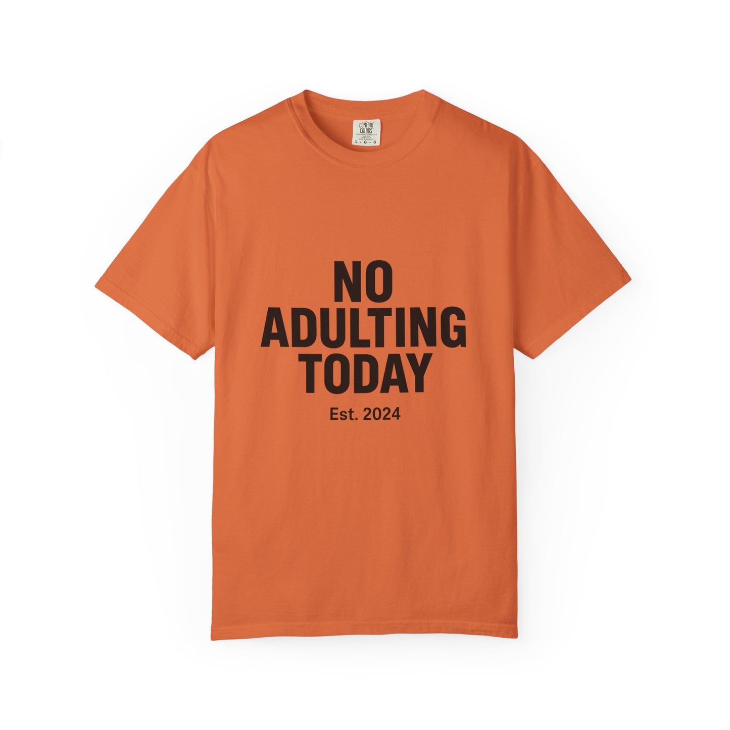 The Shirt That Started It All – No Adulting Today (OG Drop)
