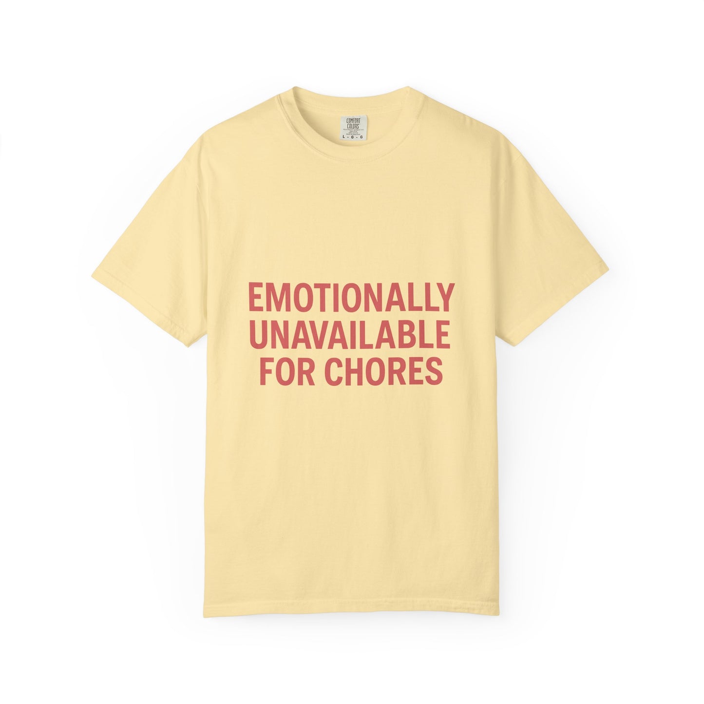Unavailable for Chores Tee