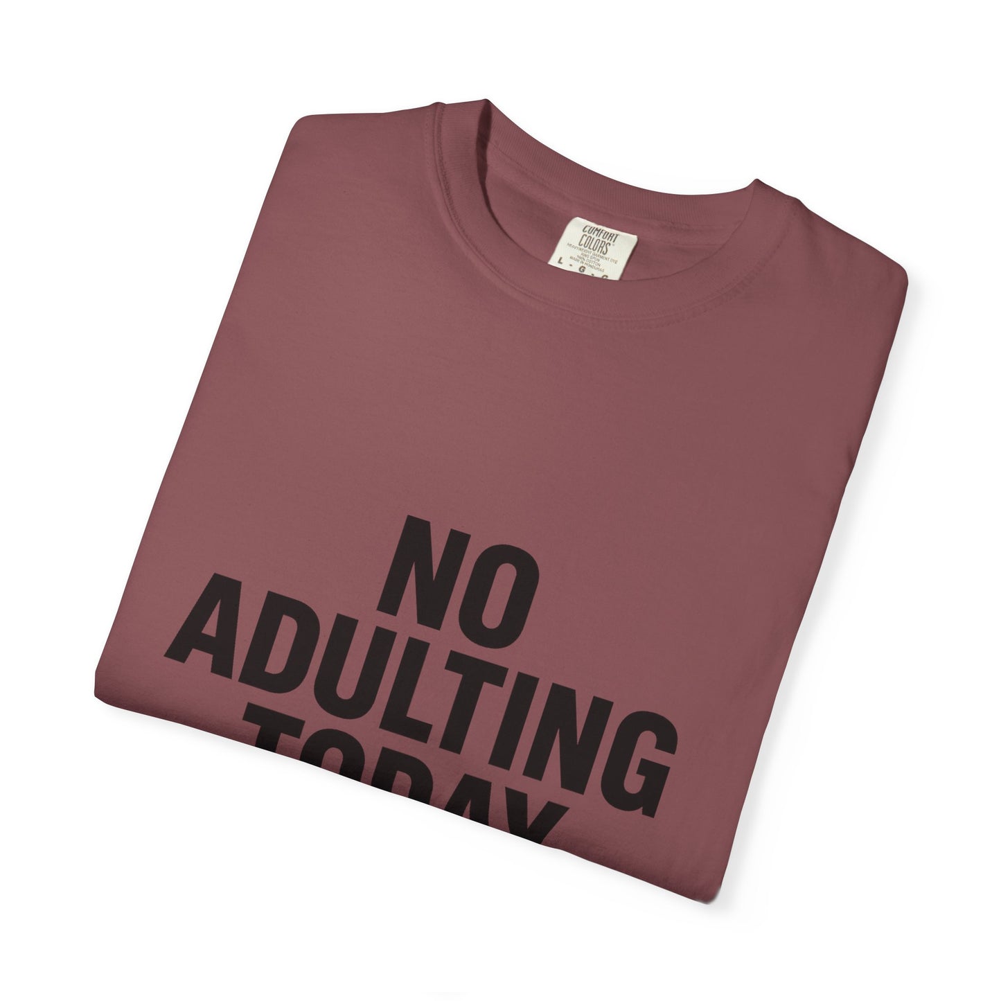 The Shirt That Started It All – No Adulting Today (OG Drop)