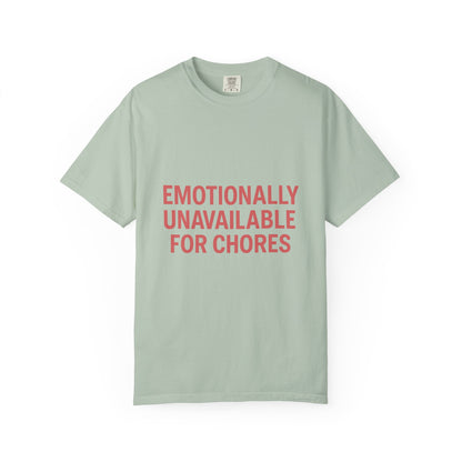 Unavailable for Chores Tee
