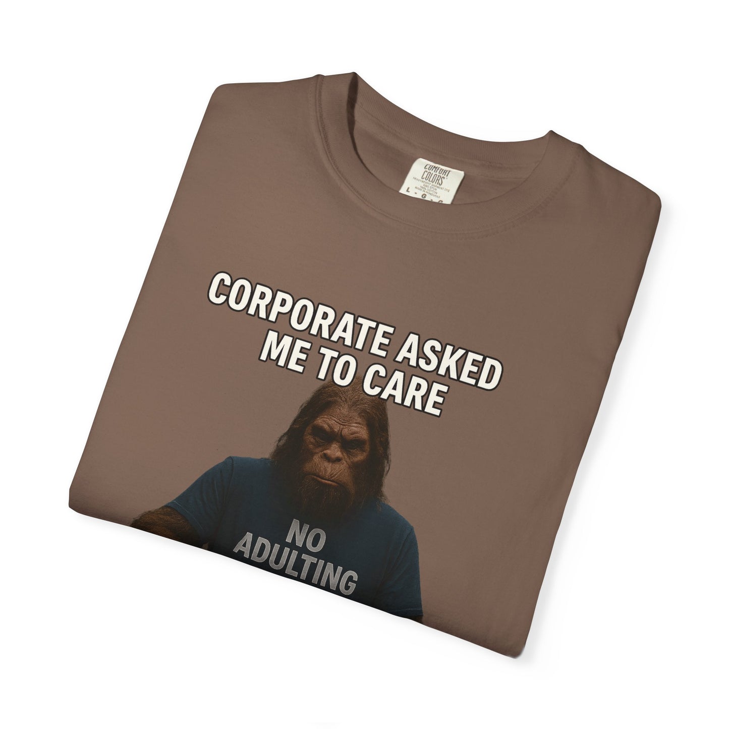 Corporate asked Bigfoot to care.