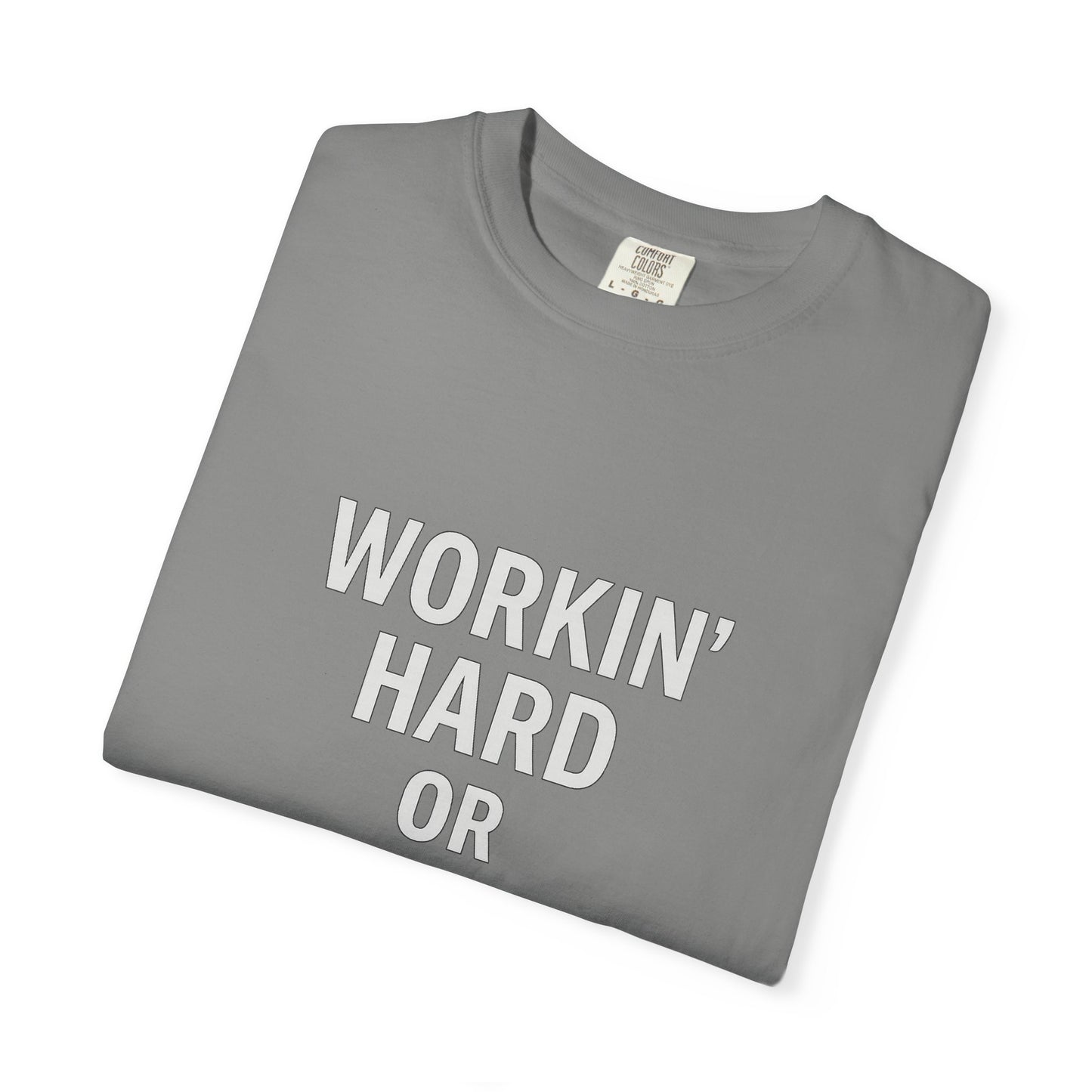 Workin’ Hard or Hardly Workin’? Yes.