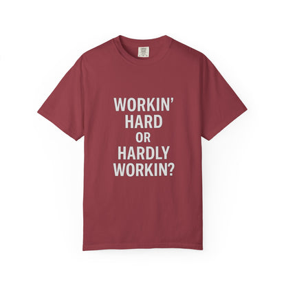 Workin’ Hard or Hardly Workin’? Yes.