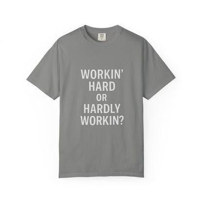 Workin’ Hard or Hardly Workin’? Yes.