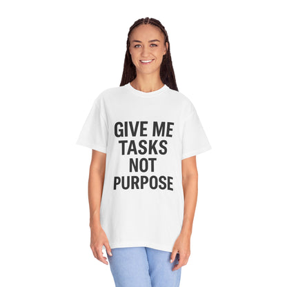 Give Me Tasks, Not Purpose