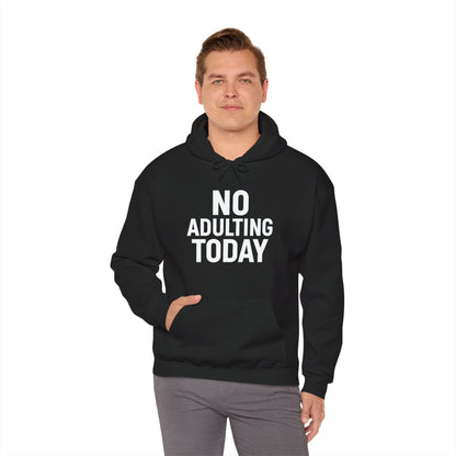 No Adulting Today Hoodie