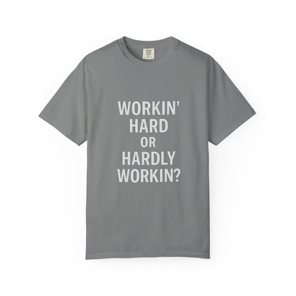 Workin’ Hard or Hardly Workin’? Yes.