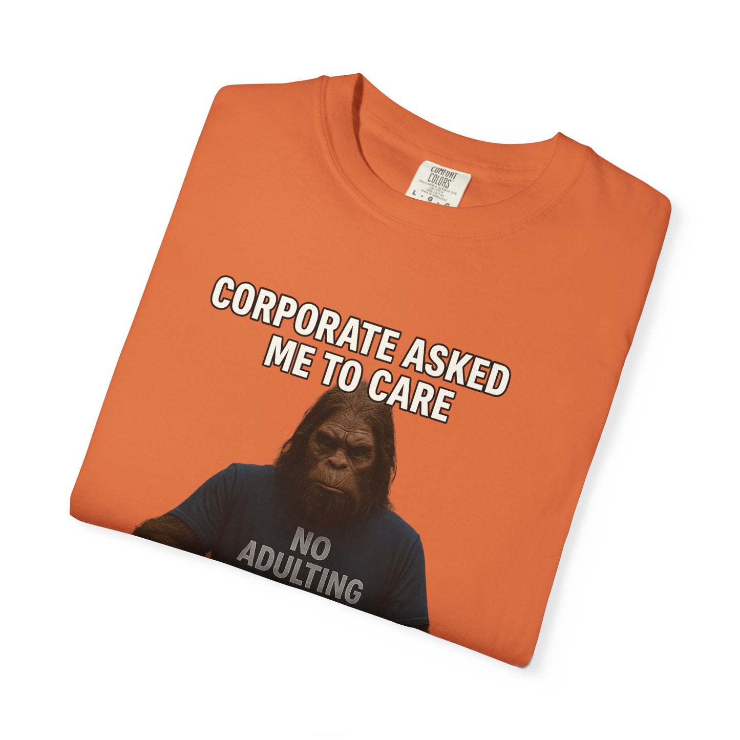 Corporate asked Bigfoot to care.