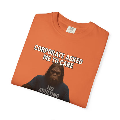 Corporate asked Bigfoot to care.