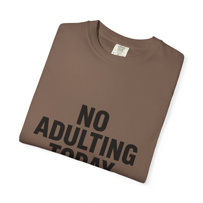 The Shirt That Started It All – No Adulting Today (OG Drop)