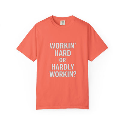 Workin’ Hard or Hardly Workin’? Yes.
