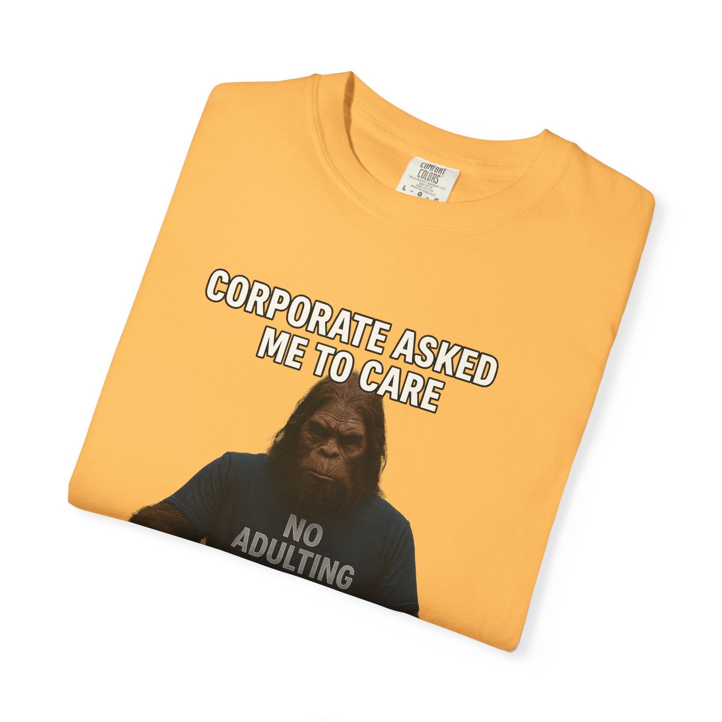 Corporate asked Bigfoot to care.