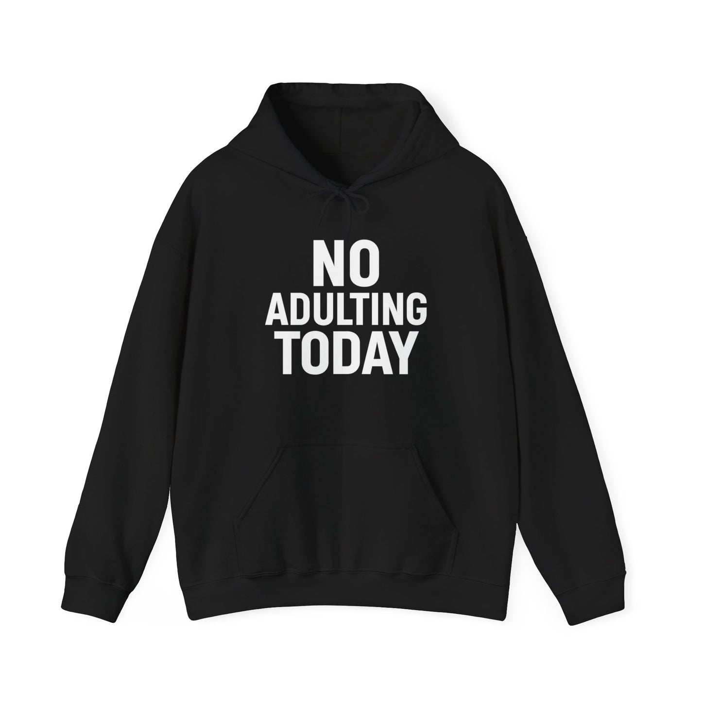 No Adulting Today Hoodie
