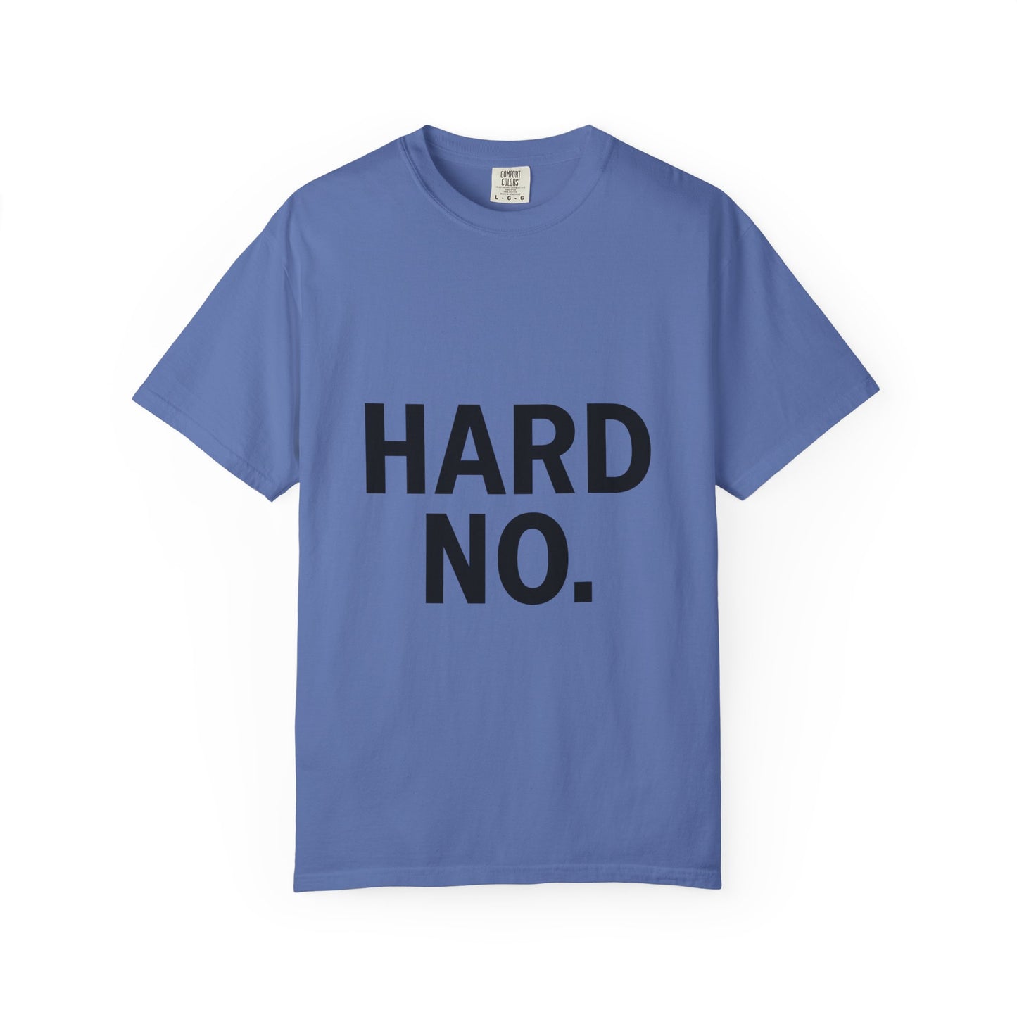 Hard No Tee