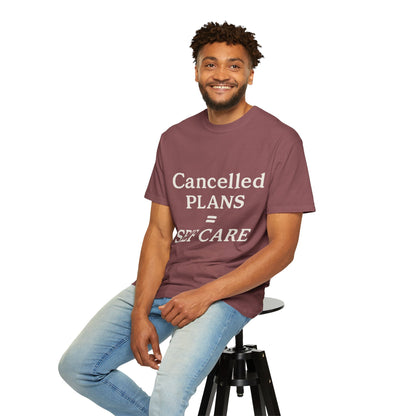 Cancelled Plans = Self Care Tee
