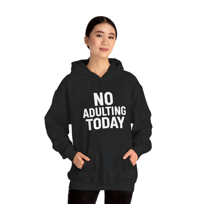 No Adulting Today Hoodie