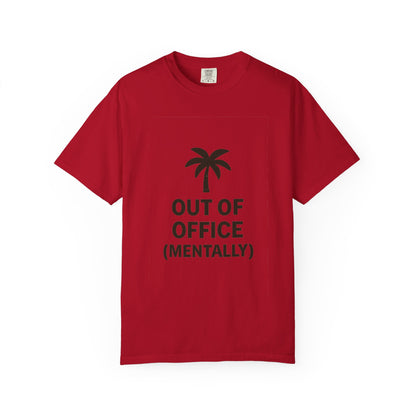 Out of Office (Mentally) Tee