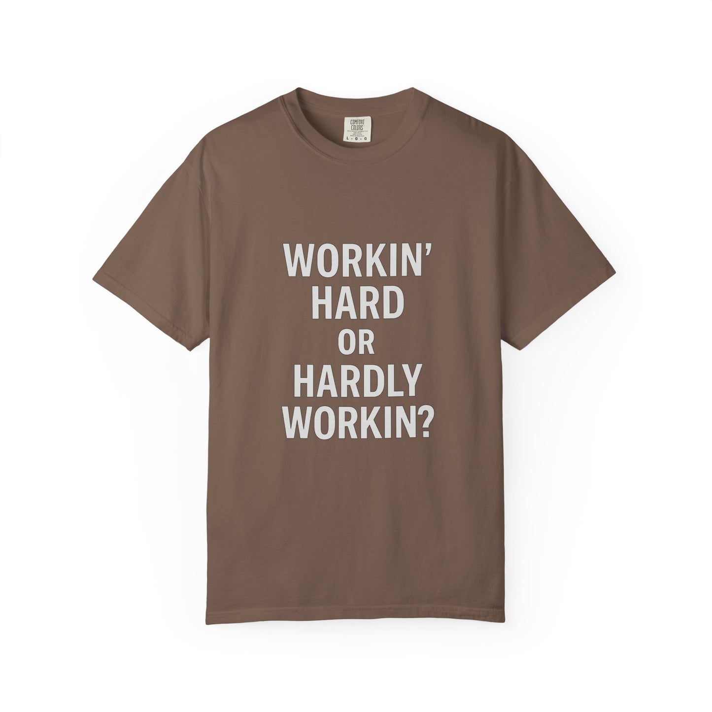 Workin’ Hard or Hardly Workin’? Yes.